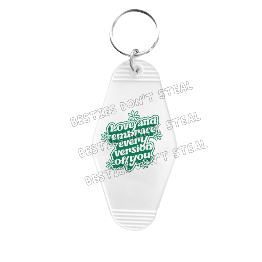 Love And Embrace Every Version Of You Motel Keyring UVDTF (#30A)