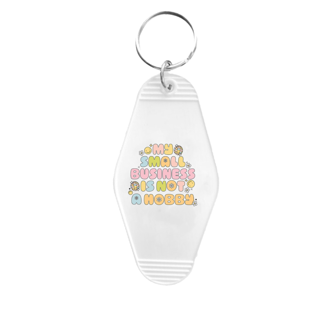 My Small Business Is Not A Hobby Motel Keyring UVDTF (#35A)