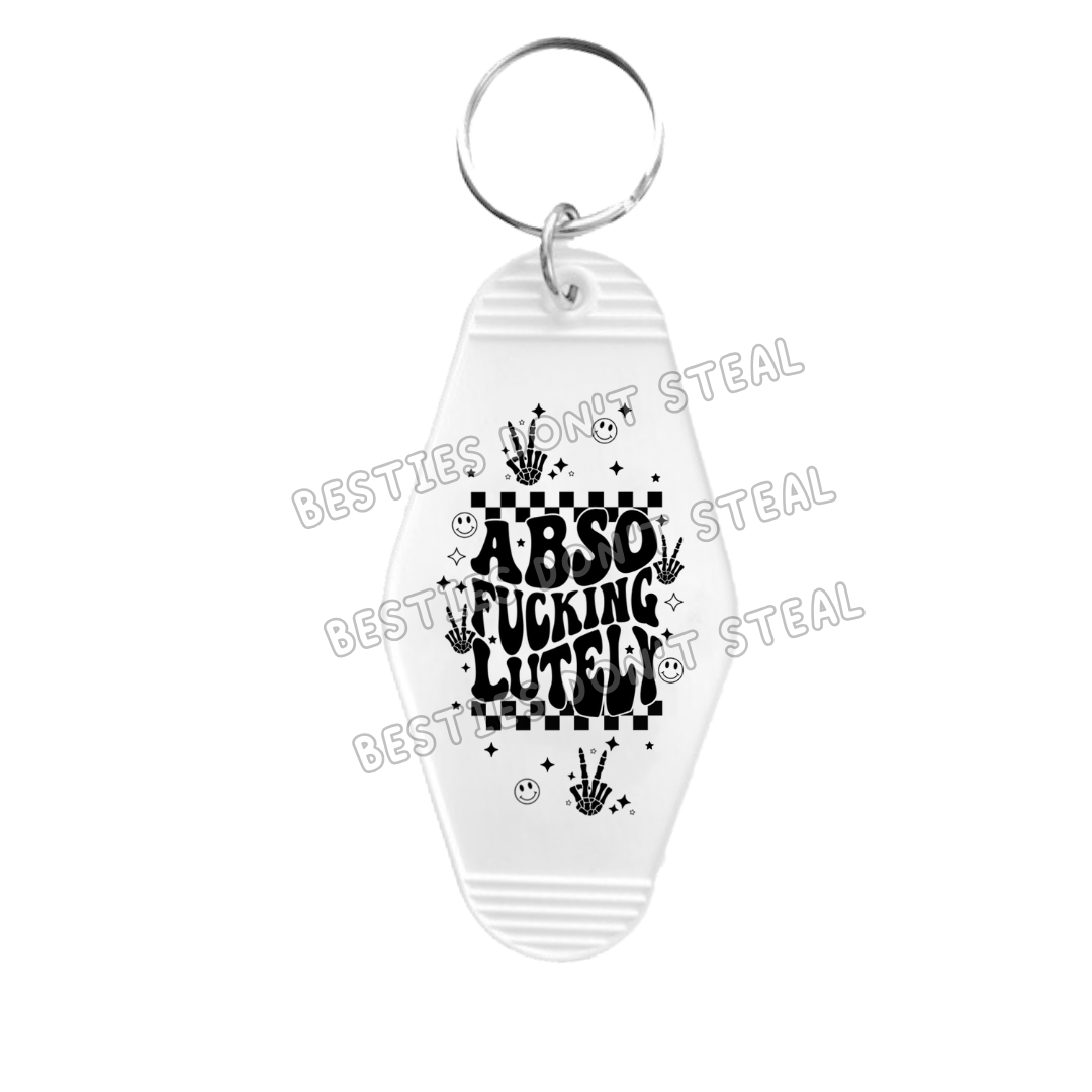 Abso Fucking Lutely| Motel Keyring UV- DTF (#2A)