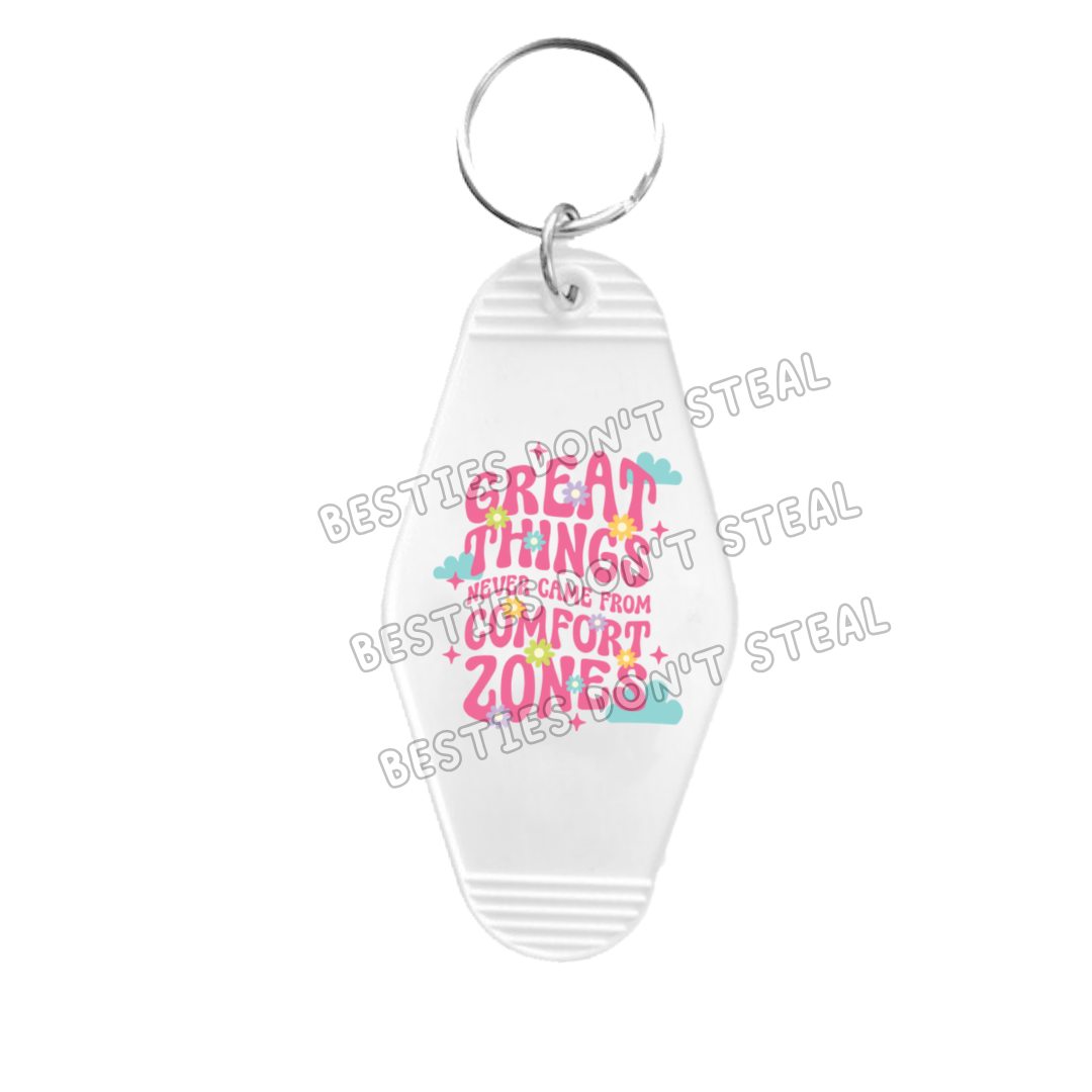 Great Things Never Came From Comfort Zones Motel Keyring UVDTF (#18A)