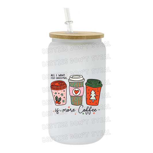 All I want for Christmas is more  coffee cups 3" / 7.62cm wide uvdtf single sticker (POD)