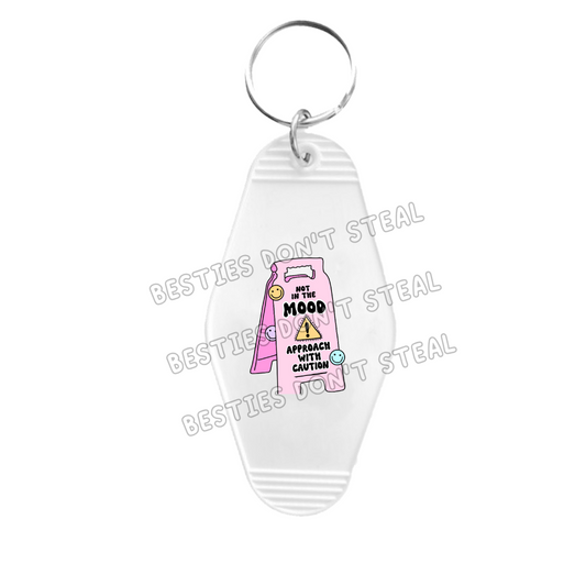 I'm not in the mood approach with caution  Motel Keyring UVDTF (#66A)