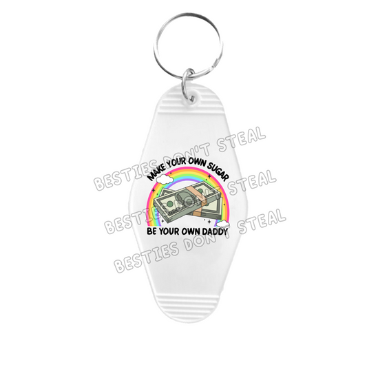 Make your own sugar, be your own daddy Motel Keyring UVDTF (#68B)