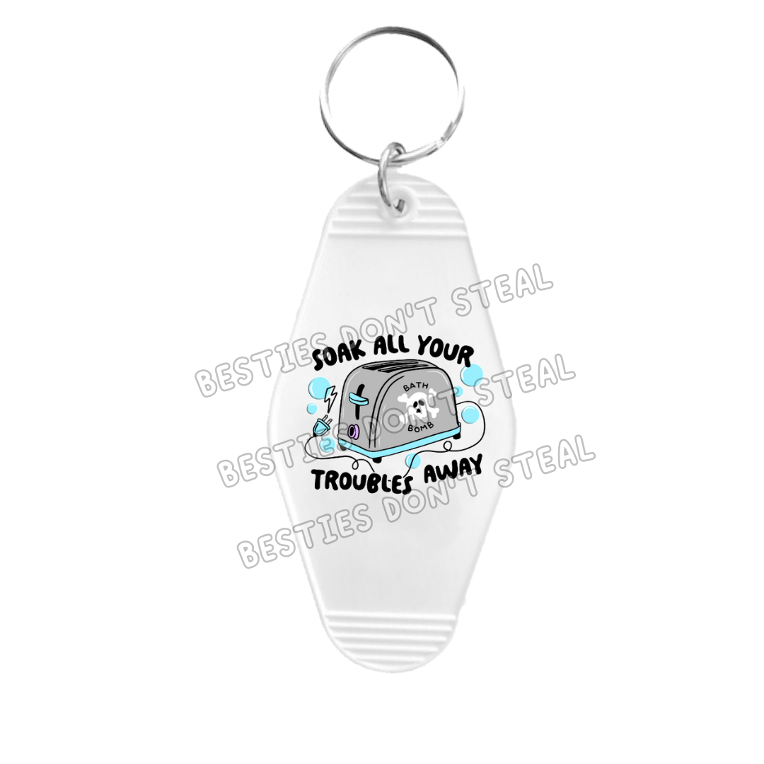 Soak all your troubles away Motel Keyring UVDTF (#73A)